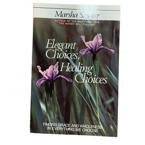 Vintage 1988 Elegant Choices Healing Choices Paperback Book by Marsha Sinetar